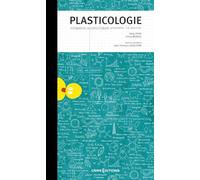 Plasticologie - Cinquante scientifiques prennent la parole