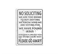 Plastique acrylique No Soliciting We Are Too Broke To Buy We Know Who We Are Voting Found God Unless You Are Giving Away Beer Please Go Away Notice fantaisie 15,2 x 20,3 cm Autocollant facile à