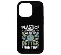 Plastique ? I Thought We Were Better Than Coque pour iPhone 13 Pro