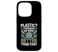 Plastique ? I Thought We Were Better Than Coque pour iPhone 14 Pro