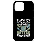 Plastique ? I Thought We Were Better Than Coque pour iPhone 16 Pro Max