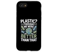 Plastique ? I Thought We Were Better Than Coque pour iPhone SE (2020) / 7/8