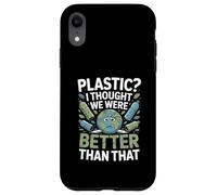 Plastique ? I Thought We Were Better Than Coque pour iPhone XR