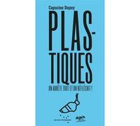 Plastique, on arrête tout et on réfléchit !