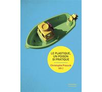 Plastiques, un poison si pratique - Christophe Prazuck - Sorbonne Universite Presses - broché - Essai