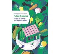 Plat de Résistance Soigner les cantines pour réparer le monde - Germinal Peiro - Apogee - broché - Essai