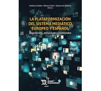 Plataformización del sistema mediático europeo y español. Regulación, estructura y contenidos