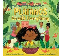 Plátanos Go with Everything: A Cheerful Picture Book About Dominican Food, Family, and Love