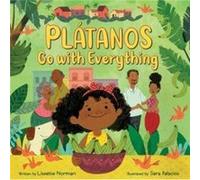 Platanos Go with Everything by Lissette Norman Lissette Norman (Auteur)