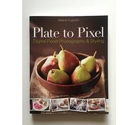 Plate to Pixel: Digital Food Photography & Styling