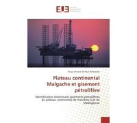 Plateau continental Malgache et gisement petrolifere Identification d'eventuels gisements petrolifères du plateau continental Sud de Madagascar - Ranja Rafaralahy - Universitaires Europeennes - broché