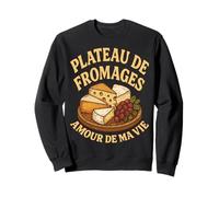 Plateau de fromages Humour Amour de ma Vie Sweatshirt