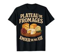 Plateau de fromages Humour Amour de ma Vie T-Shirt