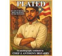 Plated: My Life in Recipes: From the Block, to the Spotlight
