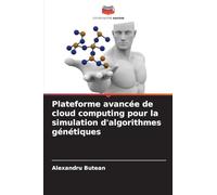 Plateforme avancée de cloud computing pour la simulation d'algorithmes génétiques