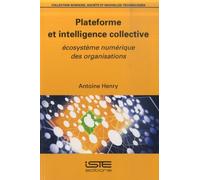 Plateforme Et Intelligence Collective - Ecosystème Numérique Des Organisations
