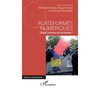 Plateformes numériques Utopie, réforme ou révolution ? - Mathilde Abel - L'harmattan - broché - Etude