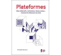 Plateformes: Sites collaboratifs, marketplaces, réseaux sociaux... Comment ils influencent nos choix