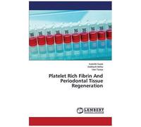 Platelet Rich Fibrin And Periodontal Tissue Regeneration