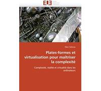 Plates-Formes Et Virtualisation Pour Maîtriser La Complexité