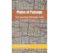 Plates of Passage: Ten Journeys through Time