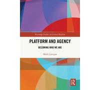 Platform and Agency Becoming Who We Are - Mark Carrigan - Routledge - ebook (ePub) - Livre