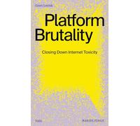 Platform Brutality: Closing Down Internet Toxicity