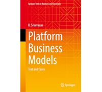 Platform Business Models: Text and Cases
