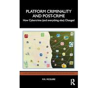Platform Criminality and Post-Crime: How Cybercrime (and Everything Else) Changed