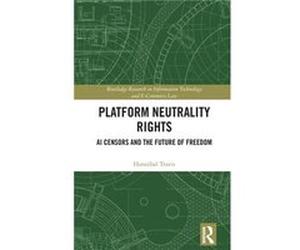 Platform Neutrality Rights - Travis Hannibal Florida International University USA - Taylor amp Francis Ltd - Livre en Anglais - Hardback Travis Hannibal Florida International University USATravis Hann