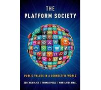 The Platform Society: Public Values in a Connective World