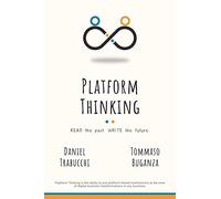 Platform Thinking: Read the past. Write the future.