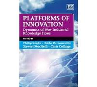 Platforms of Innovation: Dynamics of New Industrial Knowledge Flows - [Livre en VO] Philip Cooke, Carla De Laurentis, Stewart Macneil, Chris Collinge (Auteur)