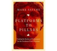 Platforms to Pillars - Mark Sayers - Moody Publishers - Livre en Anglais - Paperback Mark SayersMark Sayers (Auteur)
