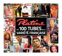 Platine : Les 100 Tubes De La Variété Française