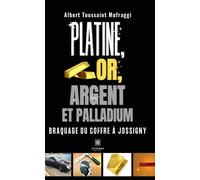 Platine, or, argent, au palladium - Albert Toussaint Mufraggi - Le Lys Bleu - broché - Roman