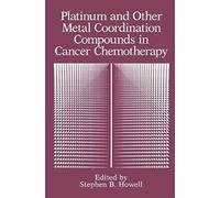 Platinum And Other Metal Coordination Compounds In Cancer Chemotherapy
