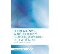 Platinum Essays In The Philosophy Of Applied Economics Of Development