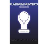Platinum Hunter‘s Logbook: Track Your Journey to 100 Platinum Trophies