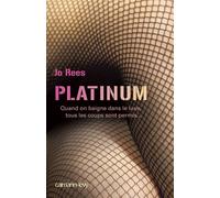Platinum - Jo Rees - Calmann-Levy - broché - Roman