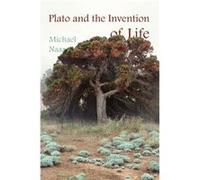 Plato and the Invention of Life by Michael Naas Michael Naas (Auteur)