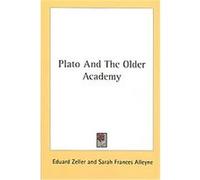 Plato and the Older Academy Eduard Zeller (Auteur)