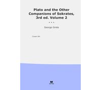 Plato and the Other Companions of Sokrates, 3rd ed. Volume 2