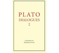 Plato Dialogues : 2: The Fourth, Fifth, Sixth and Seventh Tetralogies
