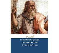 Plato: Five Dialogues: Euthyphro, Apology, Crito, Meno, Phaedo