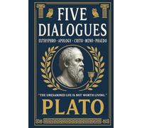 Plato: Five Dialogues: Euthyphro, Apology, Crito, Meno, Phaedo - Modern English Collector’s Gift Edition with Original Illustrations