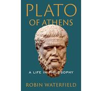 Plato of Athens: A Life in Philosophy – Oxford University Press