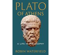 Plato of Athens: A Life in Philosophy