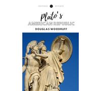 Plato’s American Republic (Annotated)