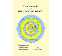 Plato’s Atlantis or THE ATLANTIC ISLAND: 7 translations, 6 in English, 1 in Spanish